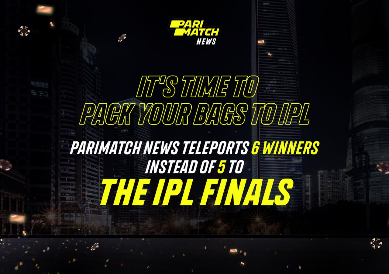 PariMatch News teleports 6 winners to IPL finals