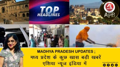 ome special big news of Madhya Pradesh with Priya in Asia News India.